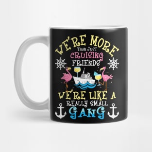 We're More Than Just Cruising Friends Cruise Ship Cruiser Mug